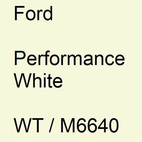 Ford, Performance White, WT / M6640.